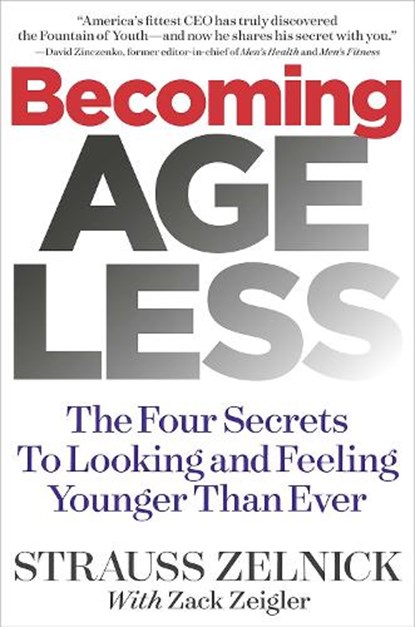 Becoming Ageless, Strauss Zelnick - Gebonden - 9781940358178
