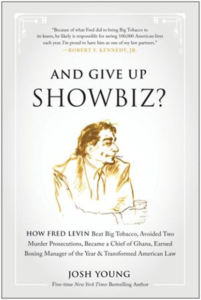 And Give Up Showbiz?, Josh Young - Ebook - 9781940363417