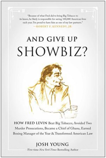 And Give Up Showbiz?, Josh Young - Ebook - 9781940363417