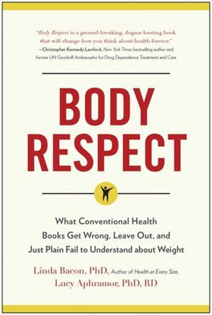 Body Respect, Linda Bacon ; Lindo Bacon ; Lucy Aphramor - Ebook - 9781940363431