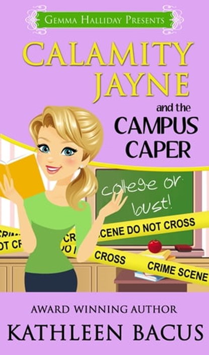 Calamity Jayne and the Campus Caper (Calamity Jayne book #4), Kathleen Bacus - Ebook - 9781940371054