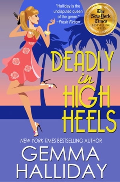 Deadly in High Heels (High Heels Mysteries #9), Gemma Halliday - Ebook - 9781940371320