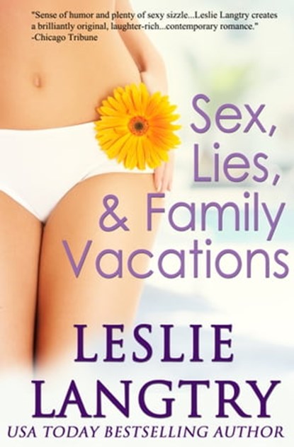 Sex, Lies, & Family Vacations, Leslie Langtry - Ebook - 9781940371351