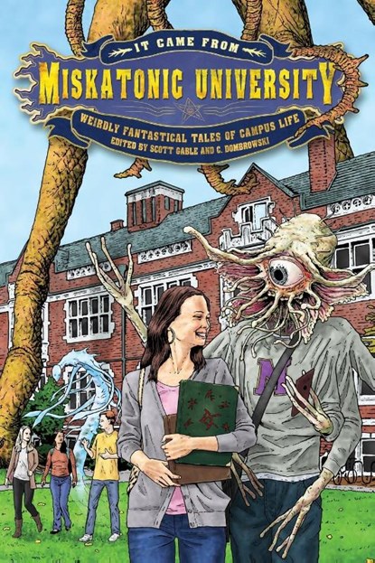 It Came from Miskatonic University, Scott Gable ; C Dombrowski - Paperback - 9781940372549