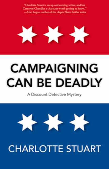 Campaigning Can Be Deadly Volume 2, Charlotte Stuart - Paperback - 9781940442327