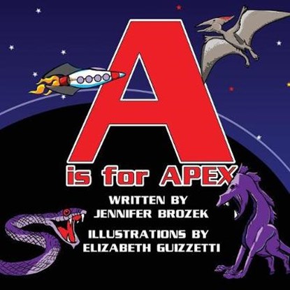 A is for Apex, BROZEK,  Jennifer - Paperback - 9781940444369