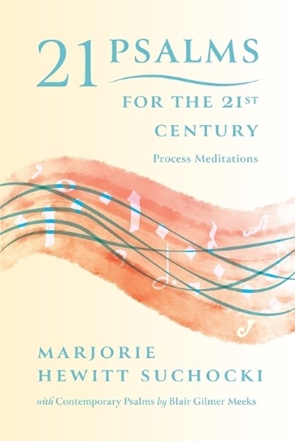 21 Psalms for the 21st Century: Process Meditations, Marjorie Hewitt Suchocki - Paperback - 9781940447612