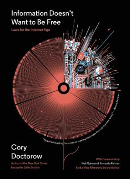 Information Doesn't Want to Be Free, Cory Doctorow - Paperback - 9781940450469