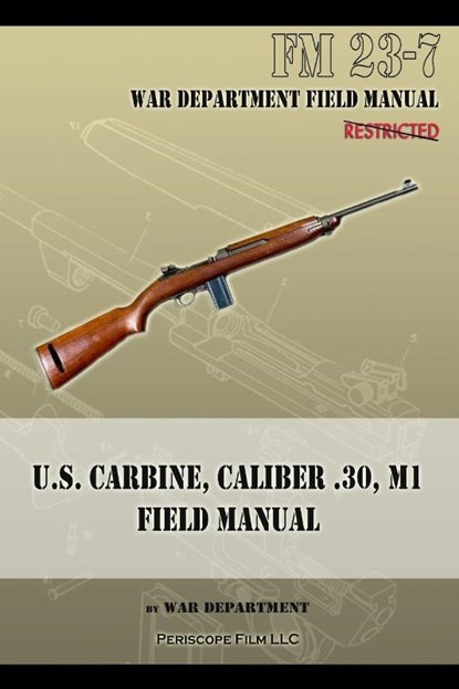 U.S. Carbine, Caliber .30, M1 Field Manual, War Department - Paperback - 9781940453057