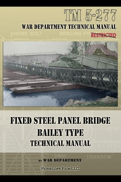 Fixed Steel Panel Bridge Bailey Type, War Department - Paperback - 9781940453125