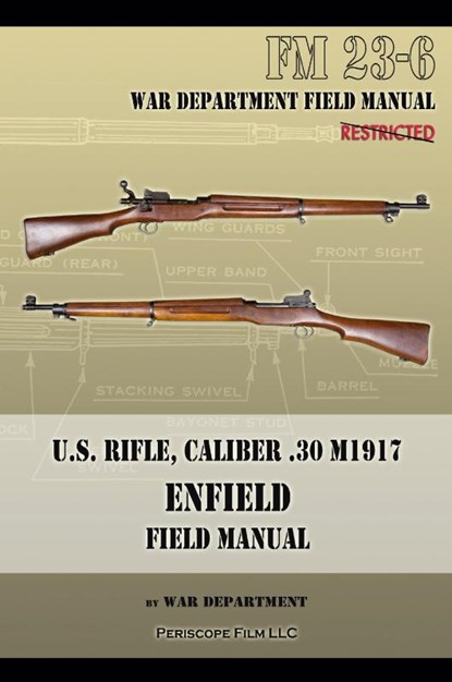 U.S. Rifle, Caliber .30 M1917 Enfield, War Department - Paperback - 9781940453149