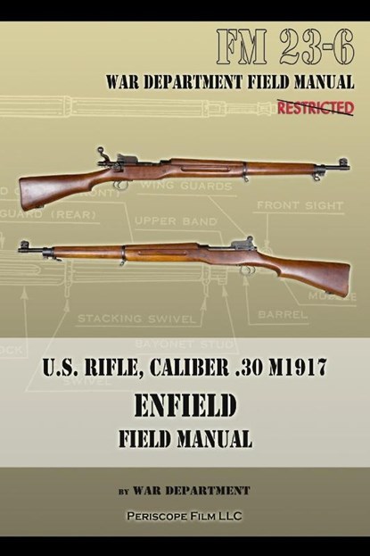 U.S. Rifle, Caliber .30 M1917 Enfield, War Department - Paperback - 9781940453149