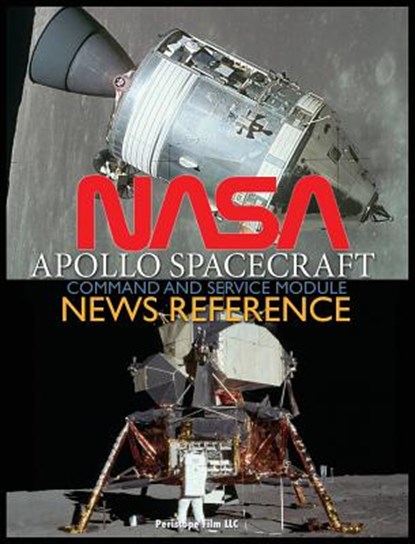 NASA Apollo Spacecraft Command and Service Module News Reference, NASA - Gebonden - 9781940453552