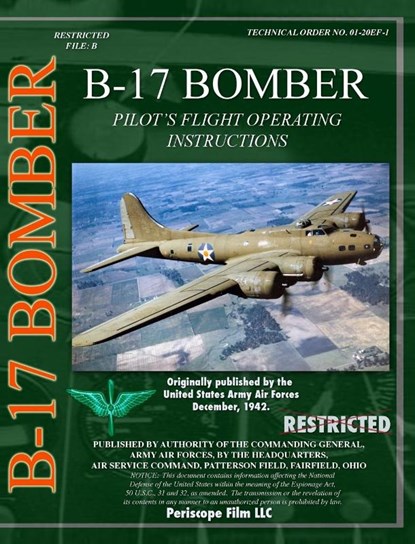 B-17 Pilot's Flight Operating Instructions, U S Army Air Force - Gebonden - 9781940453569