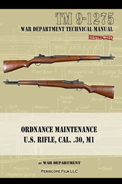 U.S. Rifle, Cal. .30, M1, War Department - Paperback - 9781940453668
