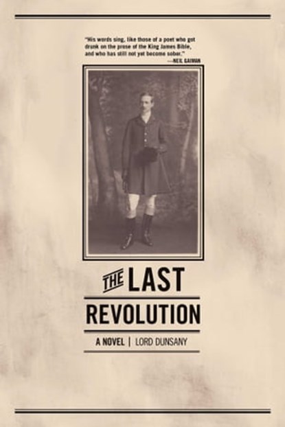 The Last Revolution, Lord Dunsany - Ebook - 9781940456171
