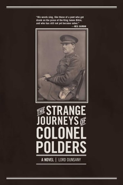 The Strange Journeys of Colonel Polders, Lord Dunsany - Ebook - 9781940456201