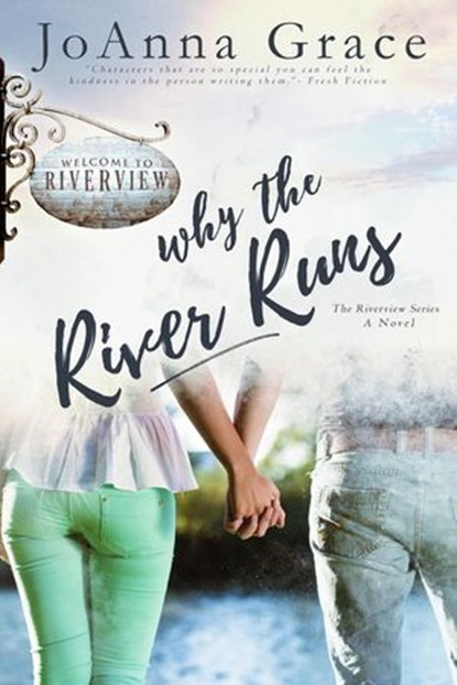 Why The River Runs, JoAnna Grace - Ebook - 9781940460536