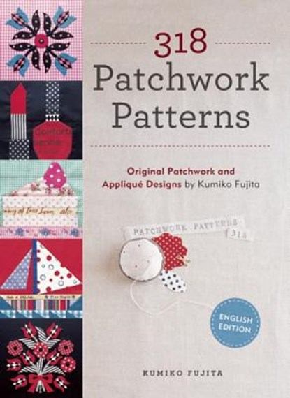 318 Patchwork Patterns, Kumiko Fujita - Paperback - 9781940552118