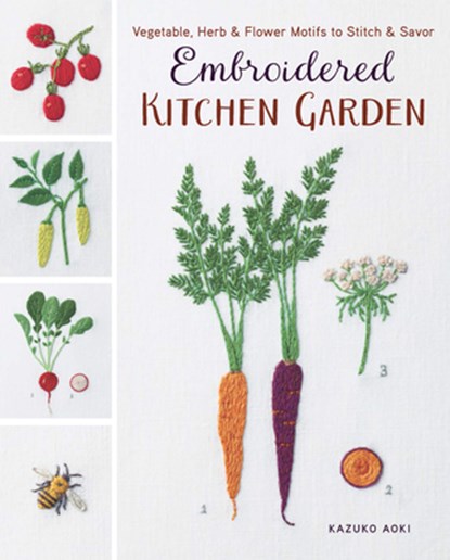 Embroidered Kitchen Garden, Kazuko Aoki - Paperback - 9781940552408