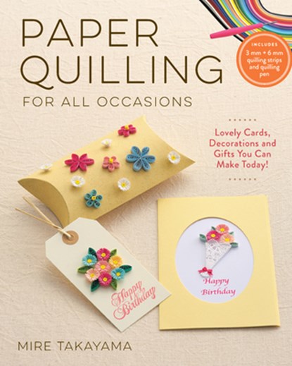 Paper Quilling for All Occasions, Mire Takayama - Paperback - 9781940552521