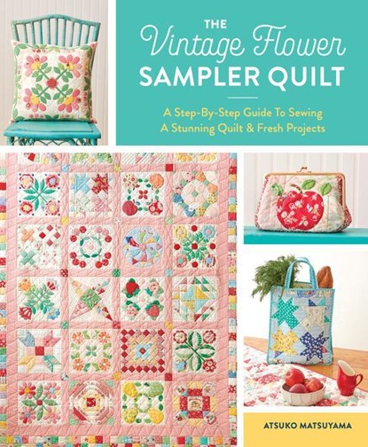 Matsuyama, A: Vintage Flower Sampler Quilt, Atsuko Matsuyama - Paperback - 9781940552743