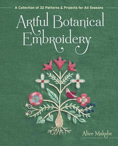 Makabe, A: Artful Botanical Embroidery, Alice Makabe - Paperback - 9781940552750