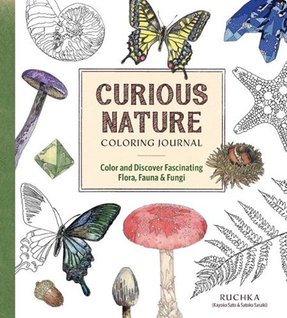 Curious Nature Coloring Journal: Color and Discover Fascinating Flora, Fauna & Fungi, Ruchka - Paperback - 9781940552774