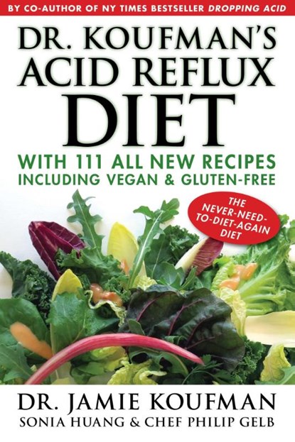 Koufman, J: Dr. Koufman's Acid Reflux Diet, Jamie Koufman ; Sonia Huang ; Philip Gelb - Gebonden - 9781940561035