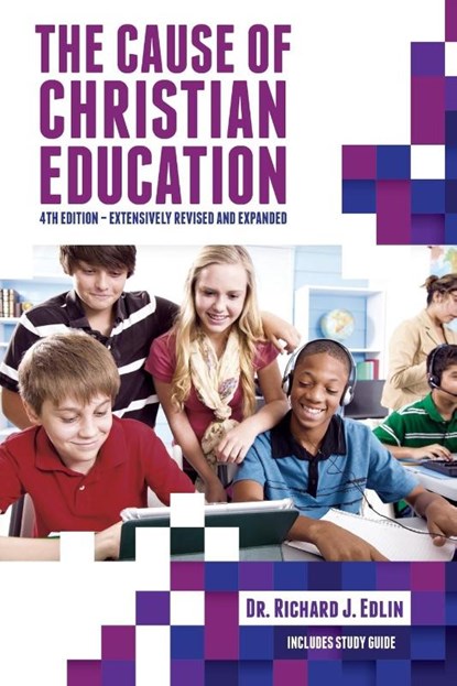 The Cause of Christian Education, Richard J Edlin - Paperback - 9781940567099