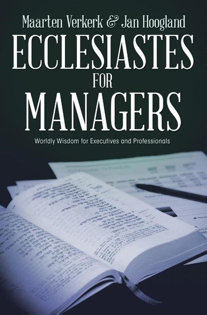 Ecclesiastes for Managers, Maarten J Verkerk ; Jan Hoogland - Paperback - 9781940567181