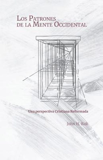 Los Patrones de la Mente Occidental, John H Kok - Paperback - 9781940567228