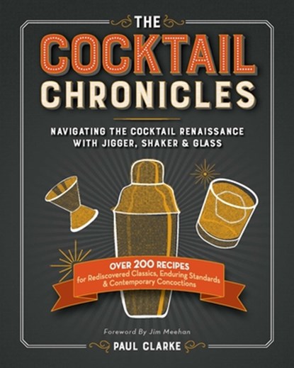 The Cocktail Chronicles, Paul Clarke - Paperback - 9781940611174