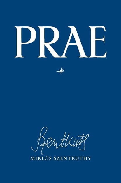 Prae, Vol. 1, Miklos Szentkuthy - Paperback - 9781940625089