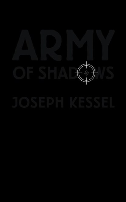 Army of Shadows, Joseph Kessel - Paperback - 9781940625225