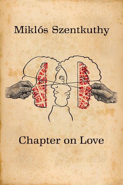 Chapter On Love, Miklos Szentkuthy - Paperback - 9781940625409