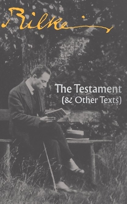 The Testament: (& Other Texts), Rainer Maria Rilke - Paperback - 9781940625805