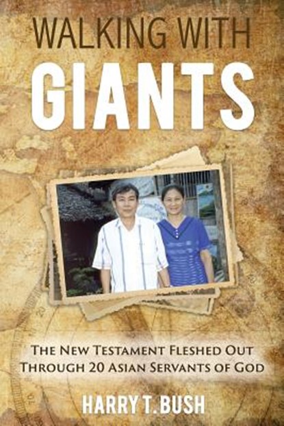 Walking with Giants, Harry T Bush - Paperback - 9781940645650