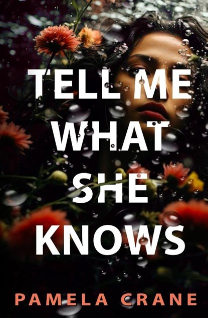 Tell Me What She Knows, Pamela Crane - Paperback - 9781940662466