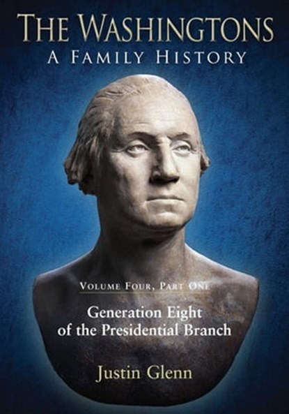 The Washingtons. Volume 4, Part 1, Justin Glenn - Ebook - 9781940669298
