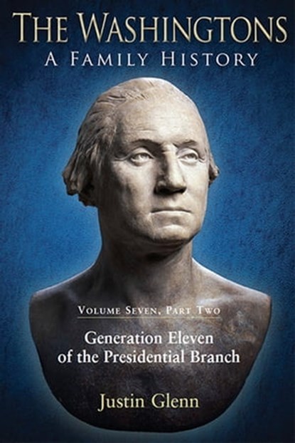 The Washingtons. Volume 7, Part 2, Justin Glenn - Ebook - 9781940669397