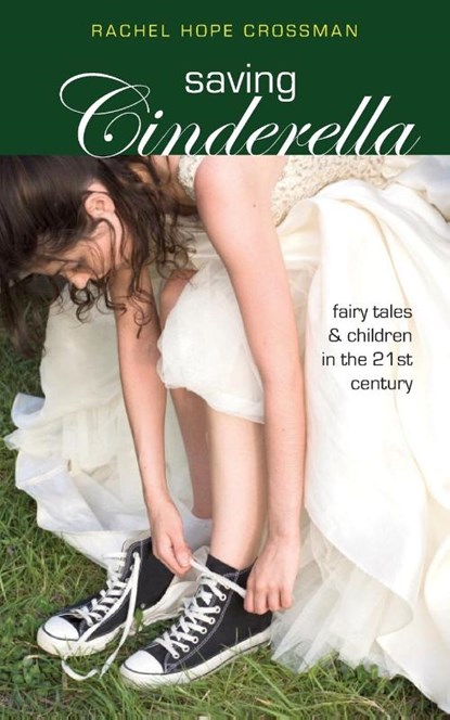 Saving Cinderella, Rachel Hope Crossman - Paperback - 9781940671314