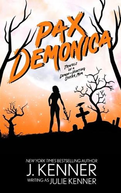 Pax Demonica: Trials of a Demon-Hunting Soccer Mom, Julie Kenner - Paperback - 9781940673202