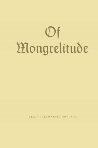 Of Mongrelitude, Julian Talamantez Brolaski - Gebonden - 9781940696454