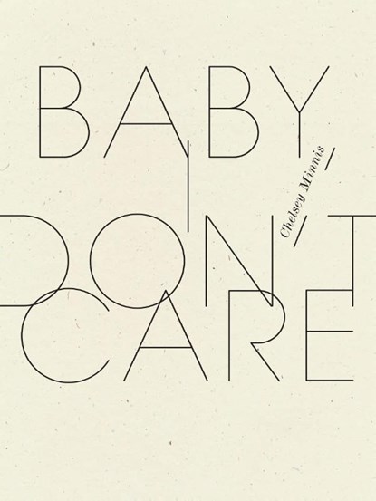 Baby, I Don't Care, Chelsey Minnis - Paperback - 9781940696720