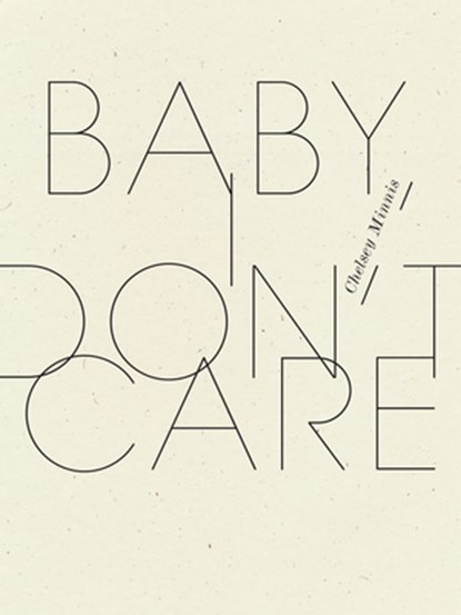 Baby, I Don't Care, Chelsey Minnis - Paperback - 9781940696720