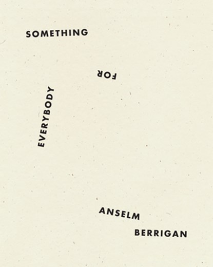 Something for Everybody, Anselm Berrigan - Paperback - 9781940696799