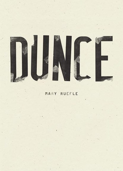 Dunce, Mary Ruefle - Gebonden - 9781940696850