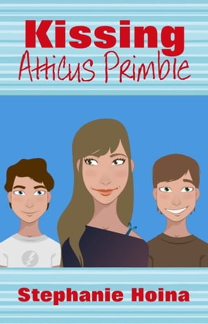 Kissing Atticus Primble, Stephanie Hoina - Ebook - 9781940707112