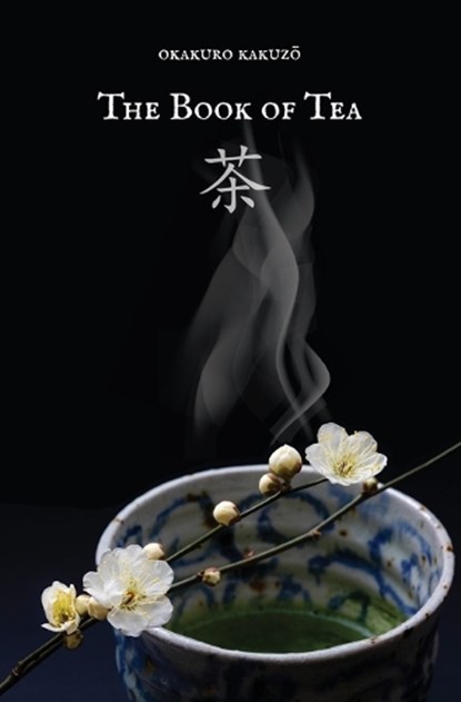 The Book of Tea, Kakuzo Okakura - Paperback - 9781940750965
